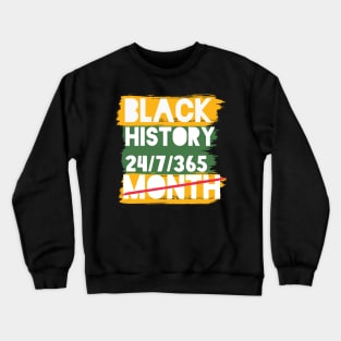 Black History Month 24/7/365 Black men African American Crewneck Sweatshirt